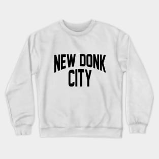 New Donk City Crewneck Sweatshirt